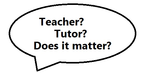 What is the difference between a teacher and a tutor?
